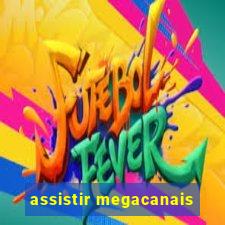 assistir megacanais